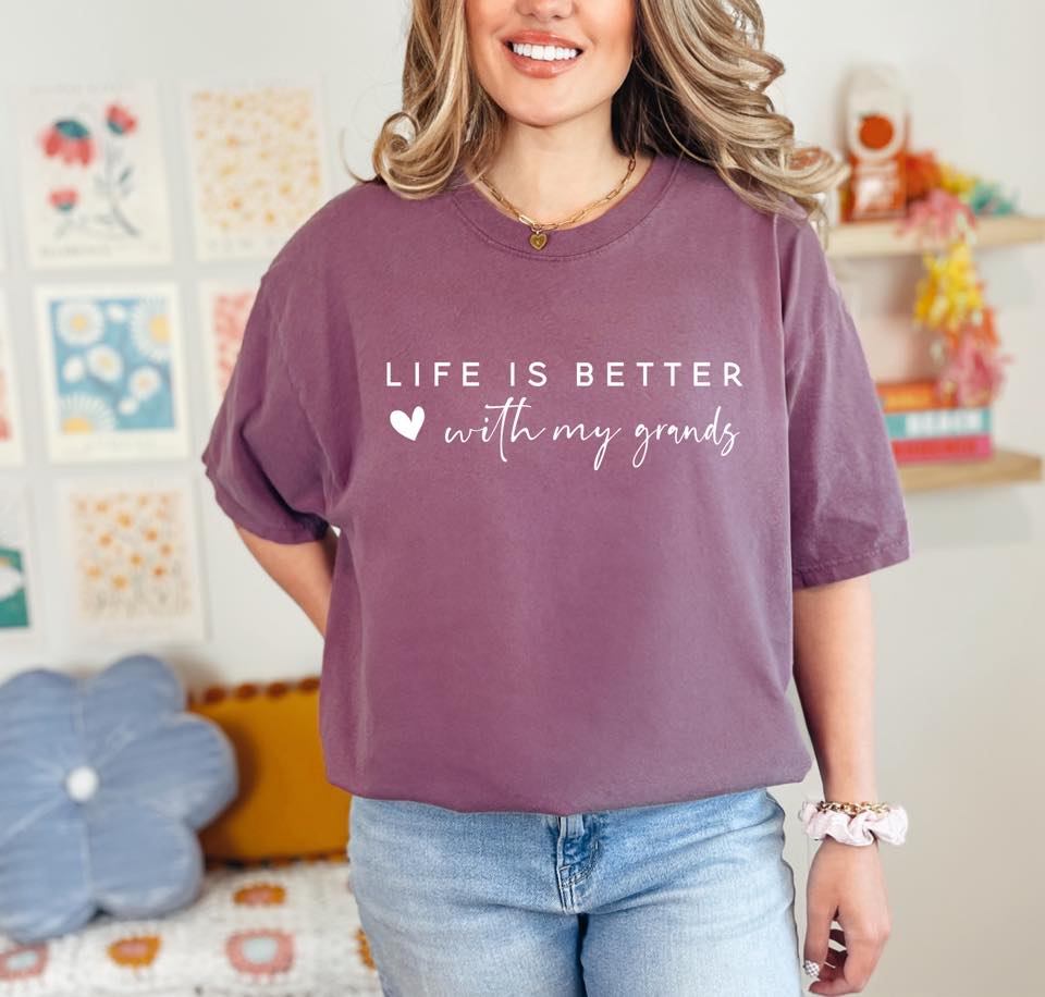 Life is Better with my Grands Tee