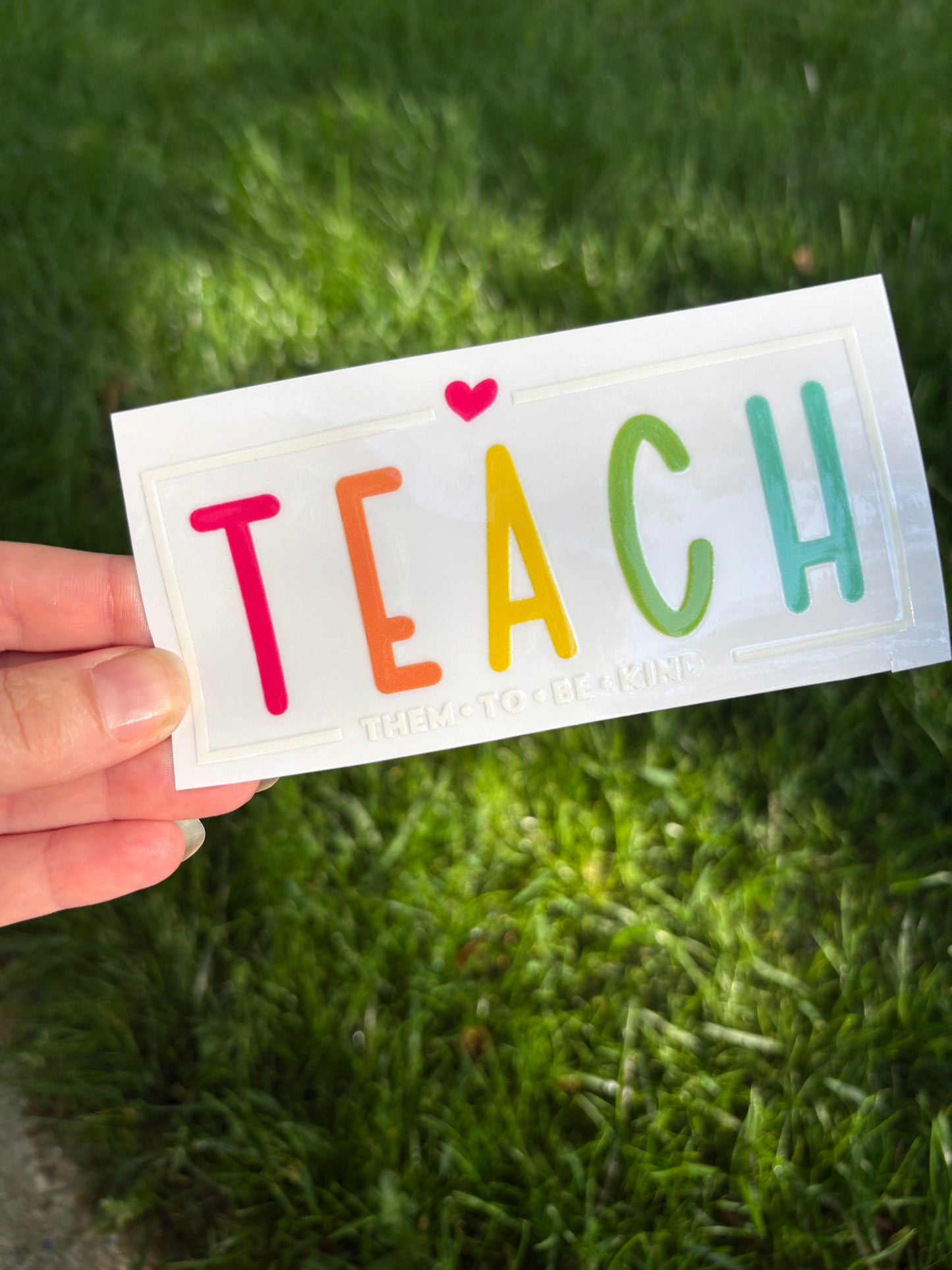 Teach them to be Kind decal