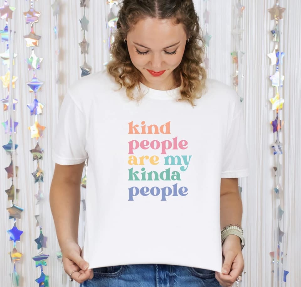 Kind people are my kinda people Tee