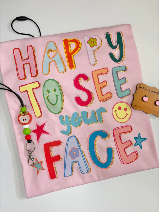 Happy to see your face Tee