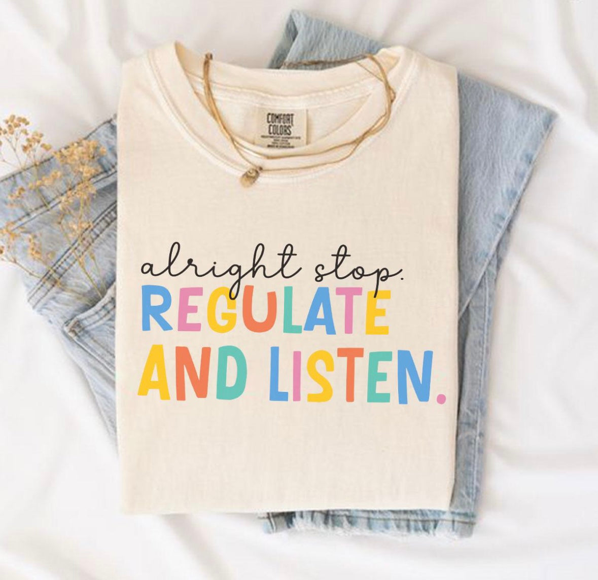Stop, Regulate, and Listen tee