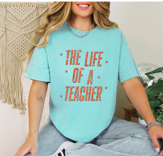 Life of a Teacher Tee