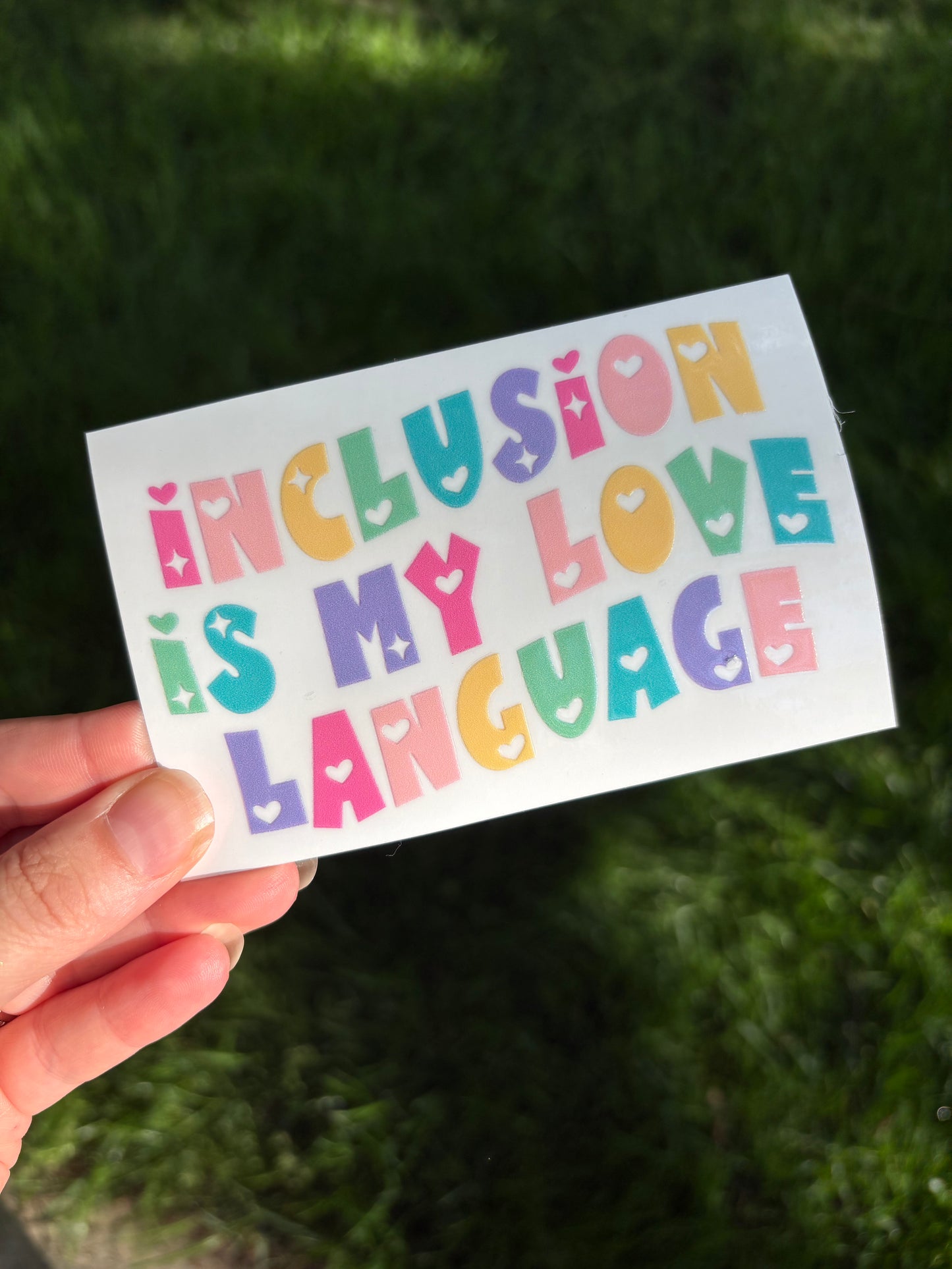 Inclusion is my Love Language decal